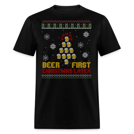 Beer First Christmas Later Unisex T-Shirt - black