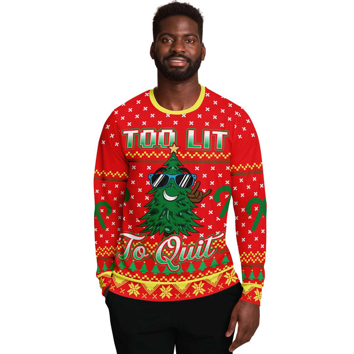 Too lit to quit Ugly Sweater