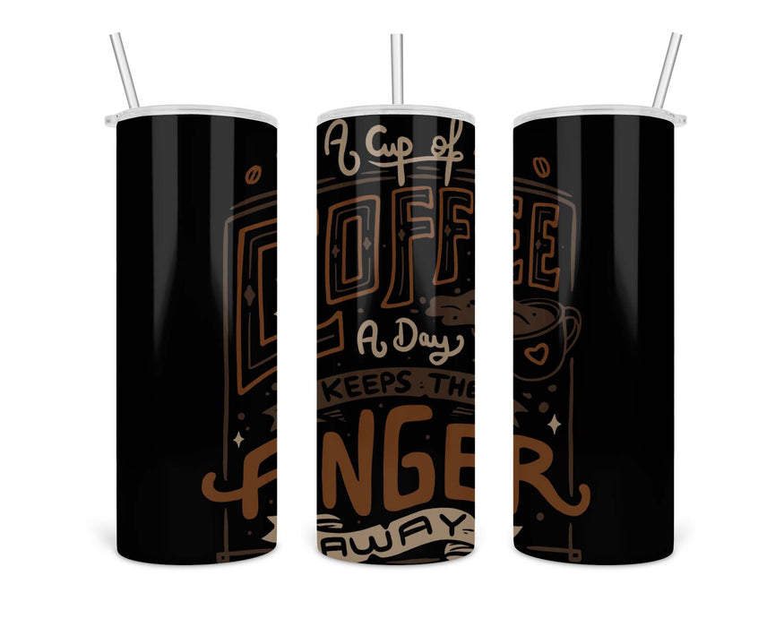 A Cup Of Coffee Day Tumbler
