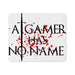 A Gamer Has No Name Mouse Pad