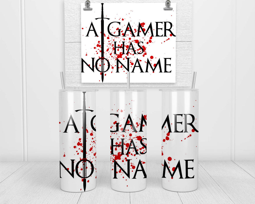 A Gamer Has No Name Tumbler