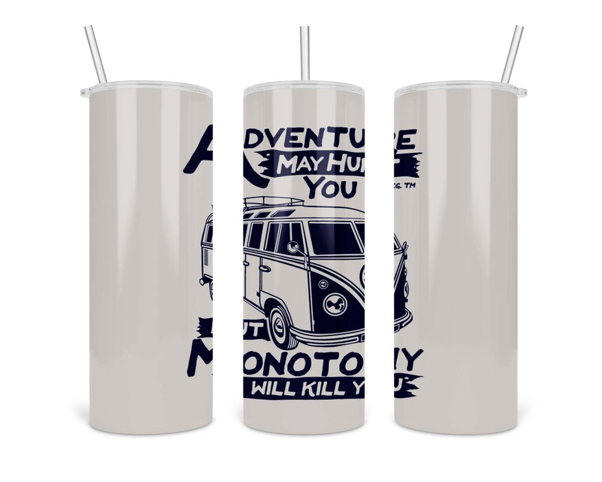 Adventure May Hurt You Double Insulated Stainless Steel Tumbler