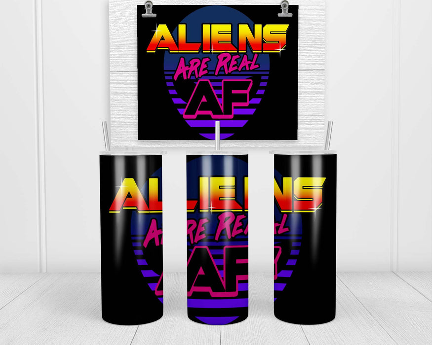 Aliens Are Real AF Double Insulated Stainless Steel Tumbler