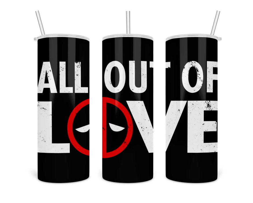 All Out Of Love Double Insulated Stainless Steel Tumbler