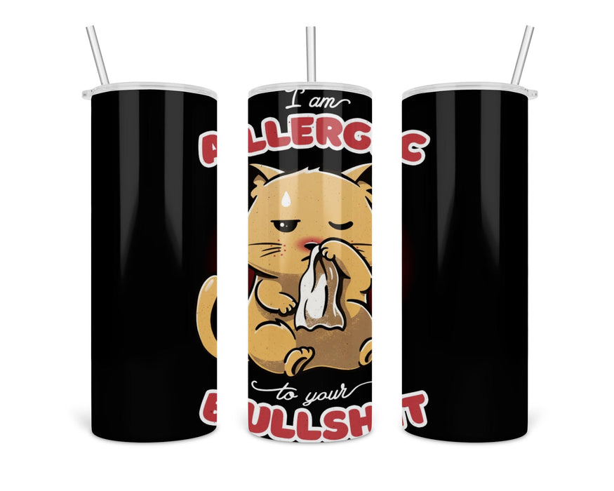 Allergic To Your Bullshit Cores Double Insulated Stainless Steel Tumbler
