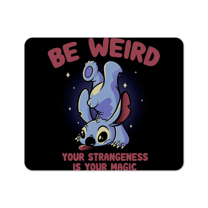 Be Weird Mouse Pad