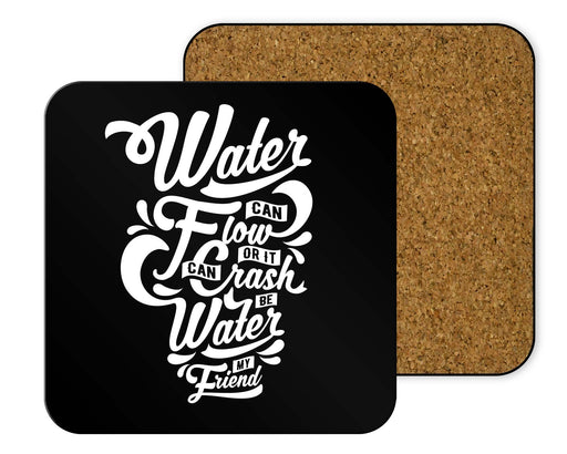 Be Water My Friend Coasters