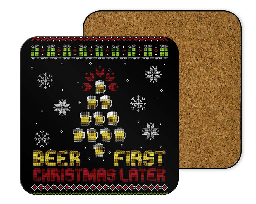 Beer First Christmas Later Coasters