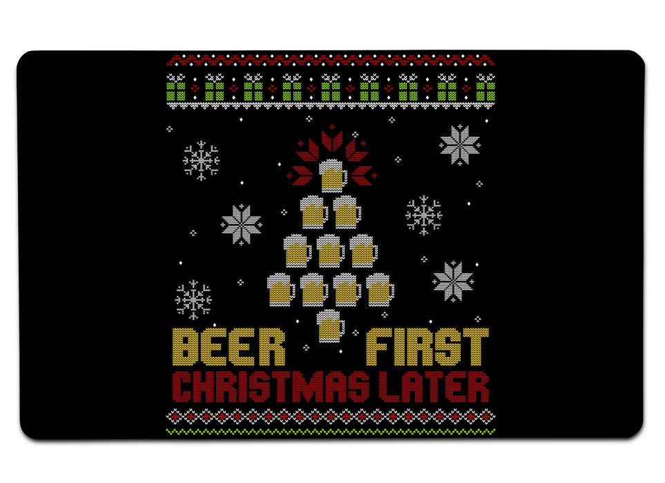 Beer First Christmas Later Large Mouse Pad
