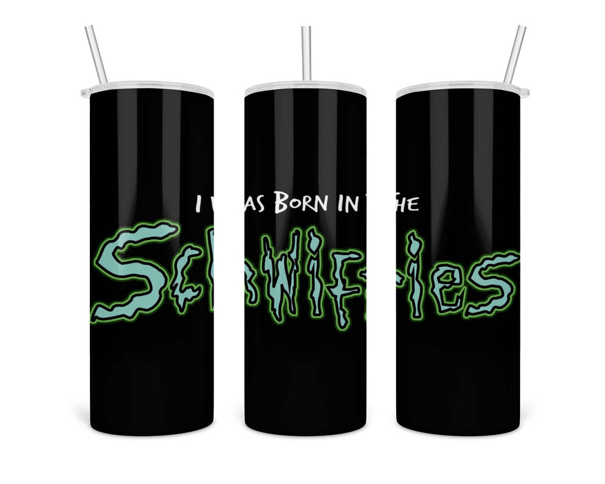 Born In The Schwifties Double Insulated Stainless Steel Tumbler
