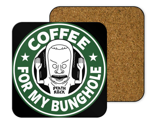 Coffee For My Bunghole Coasters