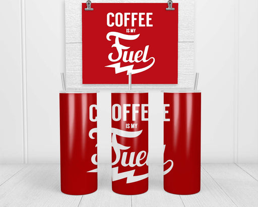 Coffee Is My Fuel Double Insulated Stainless Steel Tumbler