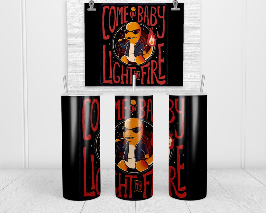 Come On Baby Light My Fire Cores 2 Double Insulated Stainless Steel Tumbler