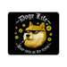 Doge Life Mouse Pad