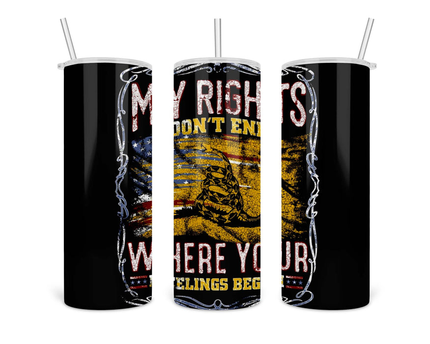 Don’t Right End Whrere Your Feeling Begin Double Insulated Stainless Steel Tumbler