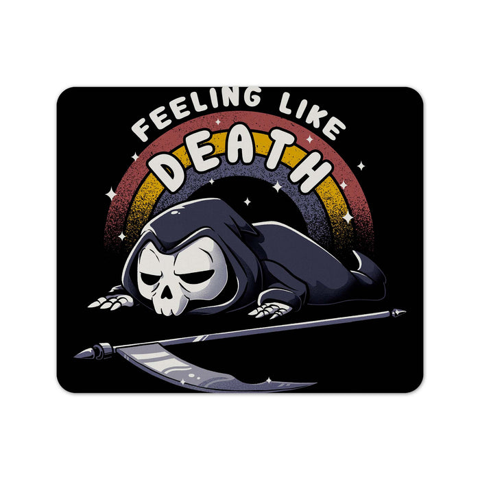 Feeling Like Death Mouse Pad