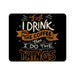 First I Drink The Coffee Mouse Pad