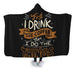 First I Drink The Coffee Hooded Blanket