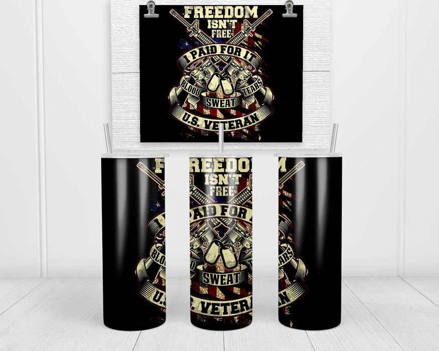 Freedom Isn’t Free I Paid For It 2 Double Insulated Stainless Steel Tumbler