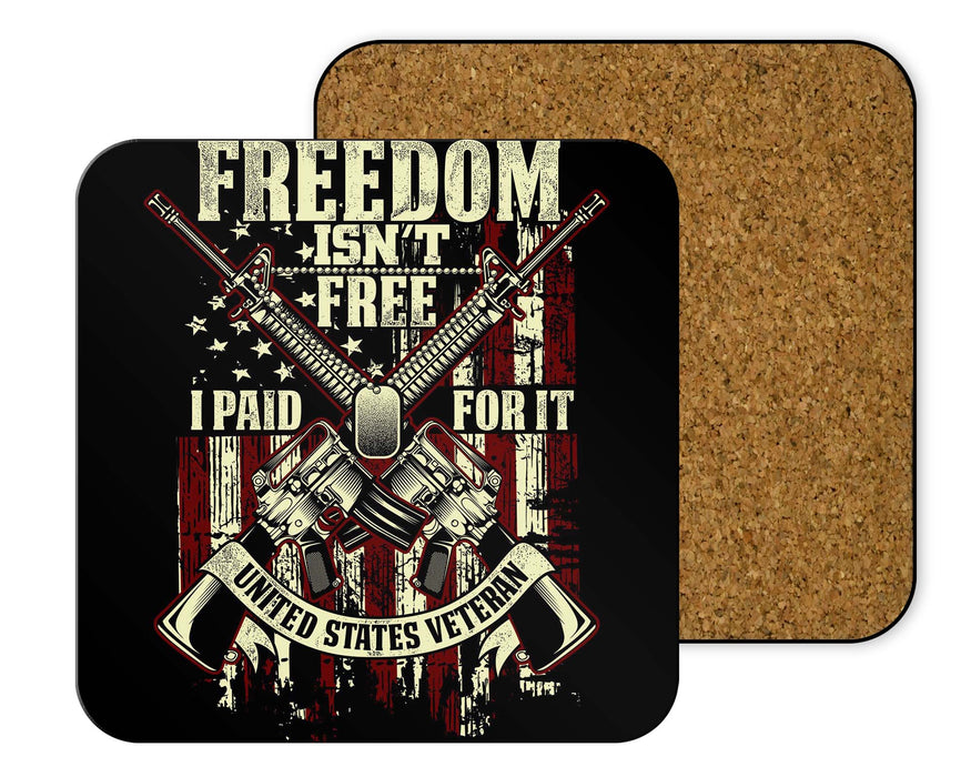 Freedom Isn’t Free I Paid For It Coasters