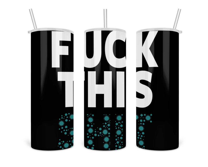Fuck This Virus Double Insulated Stainless Steel Tumbler