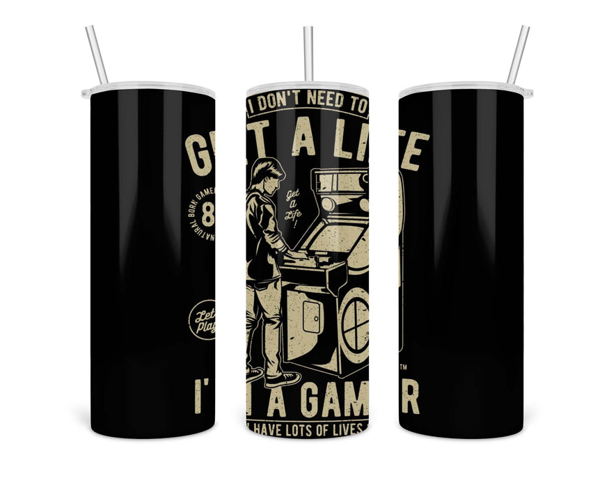 Get A Life Double Insulated Stainless Steel Tumbler