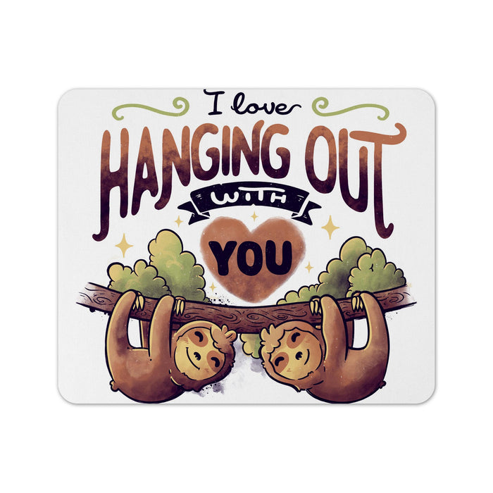 Hanging With You Mouse Pad