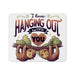 Hanging With You Mouse Pad