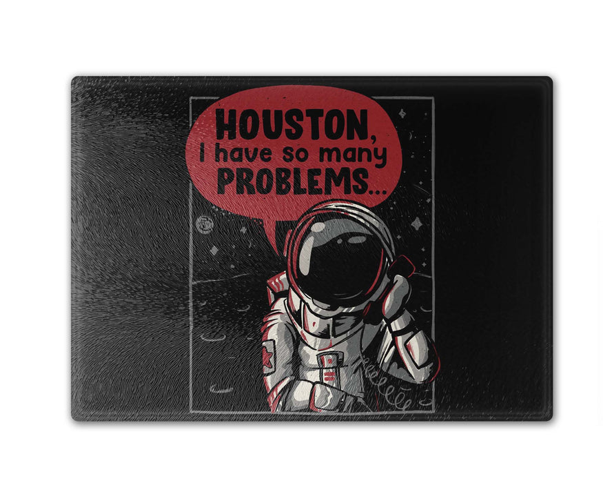 Houston I Have So Many Problems Cutting Board