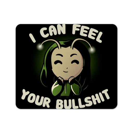 I Can Feel Your Bullshit Mouse Pad