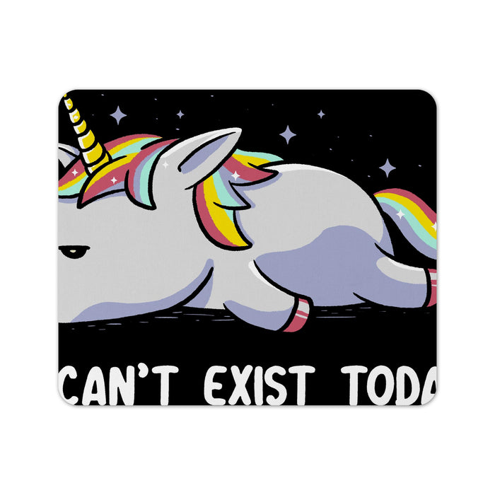 I Can’t Exist Today Mouse Pad