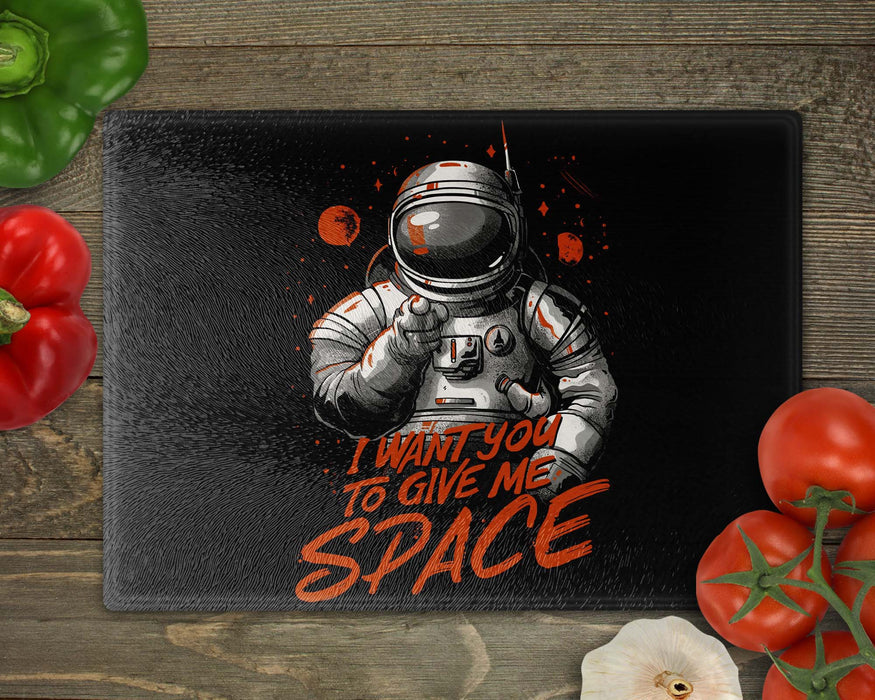 I Want You To Give Me Space Cutting Board