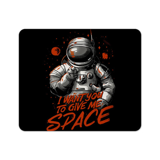 I Want You To Give Me Space Mouse Pad