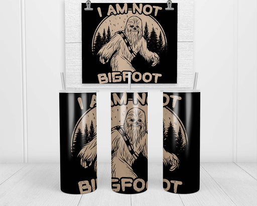I Am Not Big Foot Double Insulated Stainless Steel Tumbler