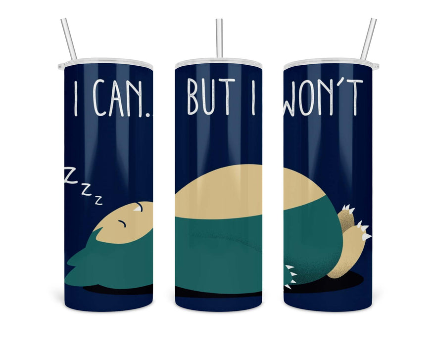 I Can... But Won’t Double Insulated Stainless Steel Tumbler