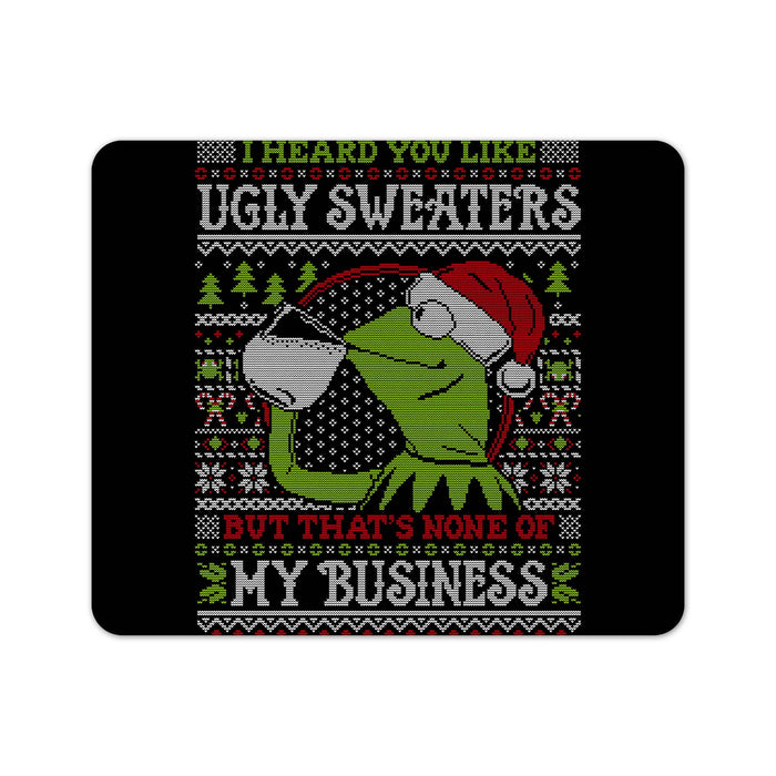 I Heard You Like Ugly Sweaters Mouse Pad