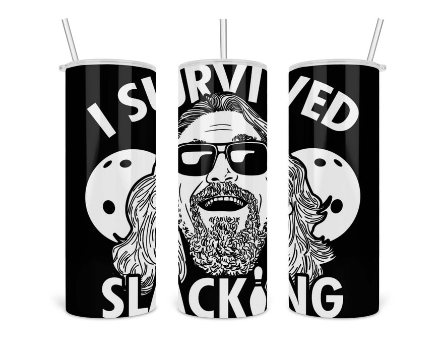 I Survived Slacking Double Insulated Stainless Steel Tumbler