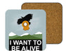 I Want To Be Alive Coasters