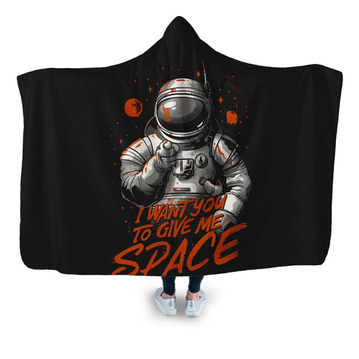 I Want You To Give Me Space Hooded Blanket