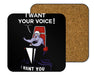 I Want Your Voice Coasters