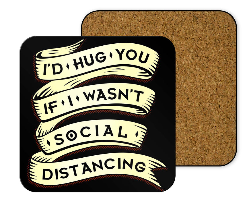 I’d Hug You If Coasters