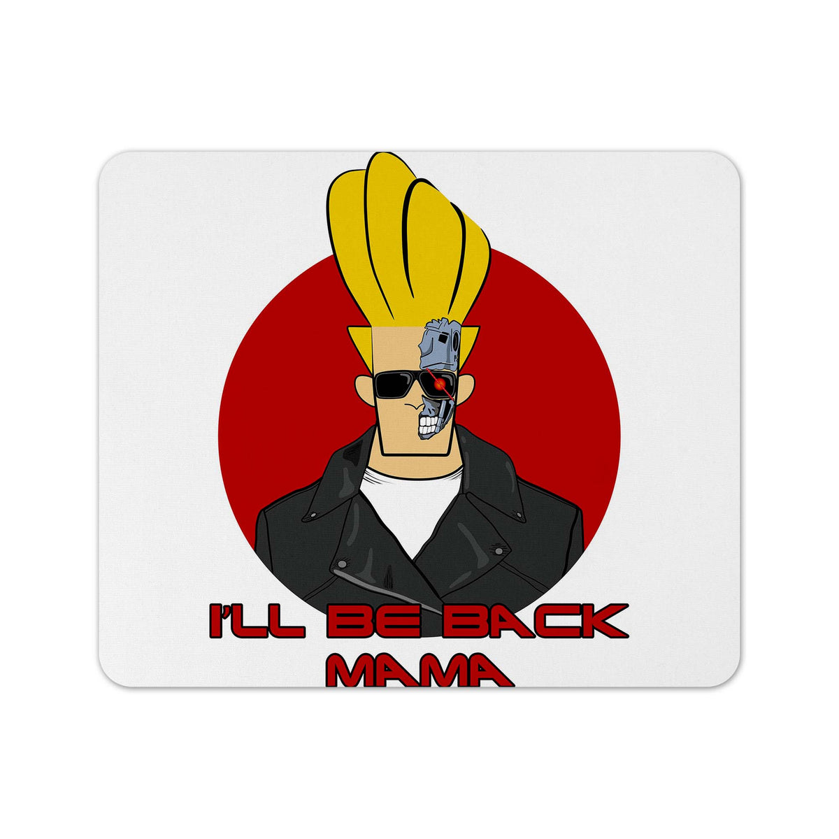 I’ll Be Back Mama Mouse Pad - Mousepad | Nurd Tyme — Nurdtyme LLC