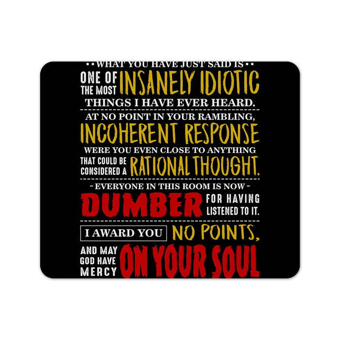 Insanely Idiotic Mouse Pad
