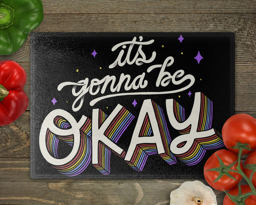 It’s Gonna Be Okay Cutting Board