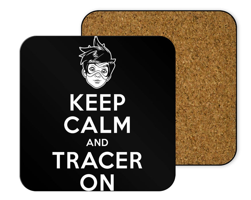 Keep Calm and Tracer on Coasters