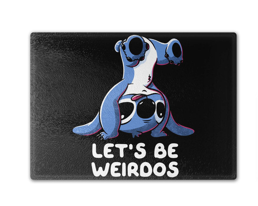 Let’s Be Weirdos Cutting Board