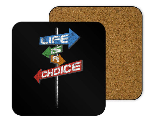 Life Is A Choice Coasters