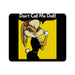 Lola Dont Call Me Doll Mouse Pad