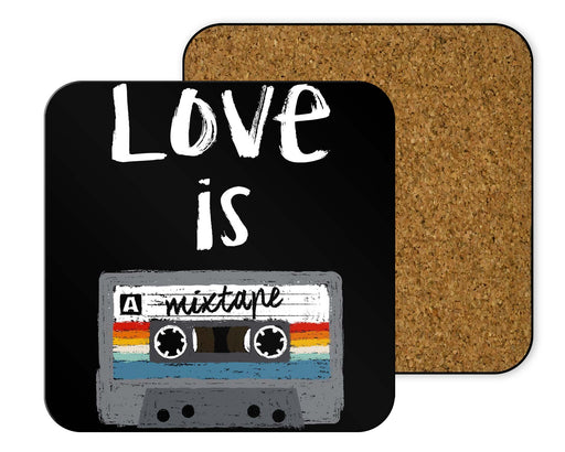 Love Is A Mixtape Coasters