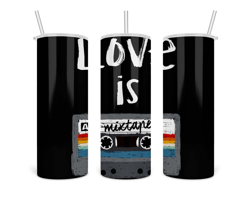 Love Is A Mixtape Double Insulated Stainless Steel Tumbler